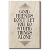 Stempel Good friends stupid things 5x8.3cm p/st hout