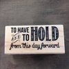 Stempel To have and to hold 6.3x3cm p/st hout 