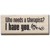 Stempel Who needs a therapis 10.2x3.8cm p/st hout