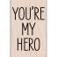 Stempel youre my hero 5.7x3.8cm p/st hout