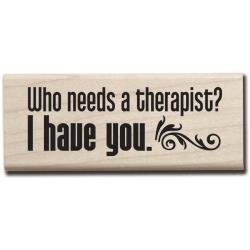 Stempel Who needs a therapis 10.2x3.8cm p/st hout