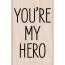 Stempel youre my hero 5.7x3.8cm p/st hout