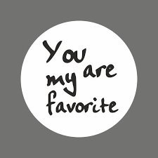 Stickers you are my favorite wit/zwart 40mm p/100st