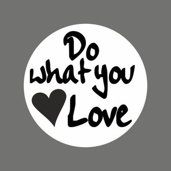 Stickers do what you love p/100st 40mm wit/zwart
