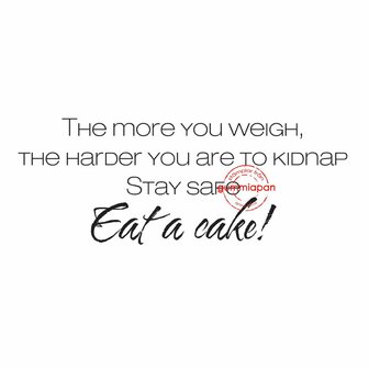 Stamp The more you weigh the harder you are to kidnap stay safe eat a cake 87x33mm p/st rubber unmounted 