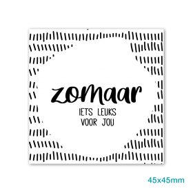 Stickers wit zomaar iets leuks voor jou 45x45mm p/20st wit/zwart