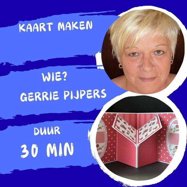 Workshop: Kaart maken met Gerrie Pijpers tijd: 12.00-12.30 zondag